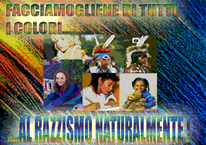 pubblicità contro il razzismo"facciamogliene di tutti i colori ...al razzismo naturalmente!" ci sono oltre allo slogan foto di bambini di diverse nazionalità