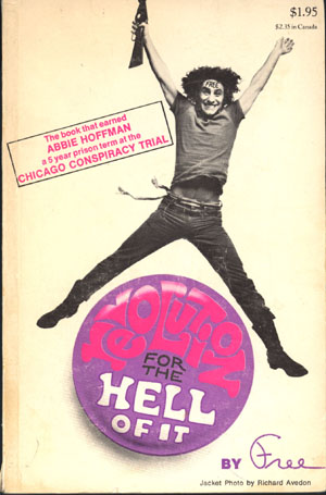 Hoffman, Abbie. Revolution for the Hell of It. (NY: Dial Press, 1968) © The Dial Press, Inc.